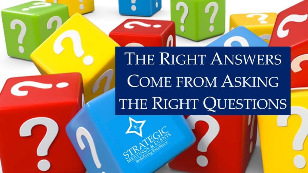 While there is no magic wand that will transform your work world overnight, if you start thinking strategically, many of the challenges you currently face will significantly decrease if not disappear altogether. The Right Answers Come from Asking the Right Questions